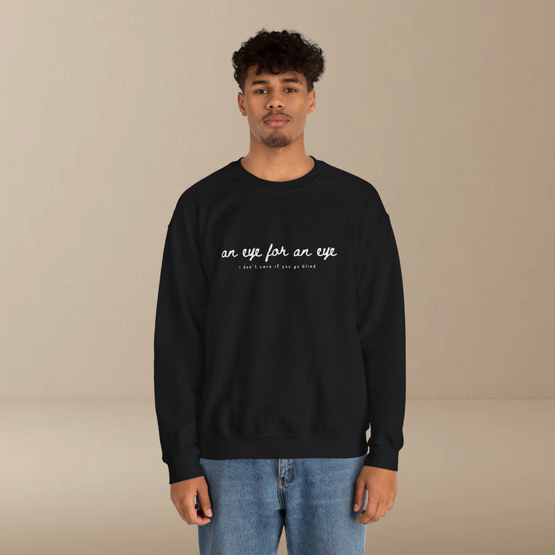 an eye for an eye sweatshirt