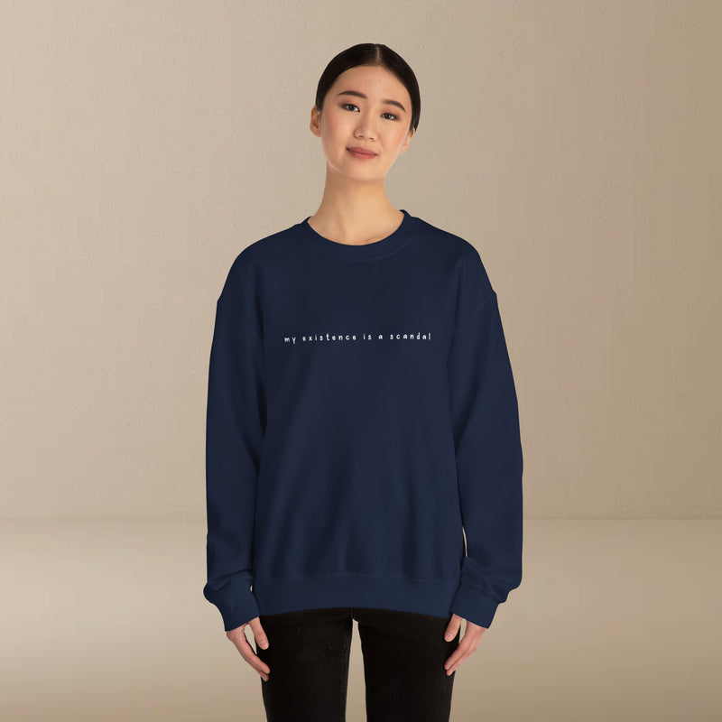 my existence is a scandal sweatshirt