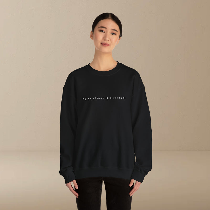 my existence is a scandal sweatshirt