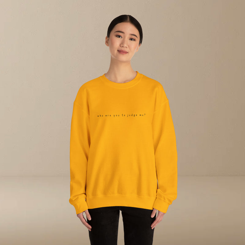 who are you to judge me? sweatshirt