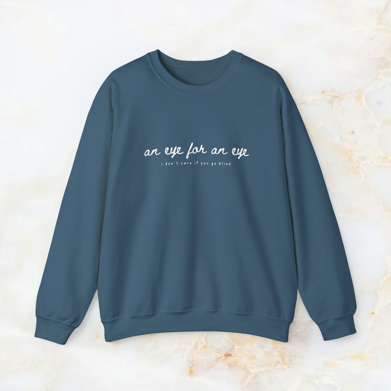 an eye for an eye sweatshirt