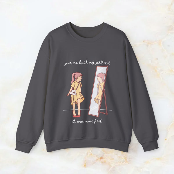 give me back my girlhood sweatshirt