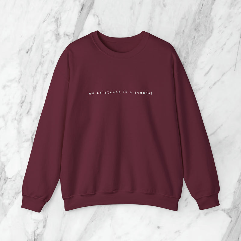 my existence is a scandal sweatshirt