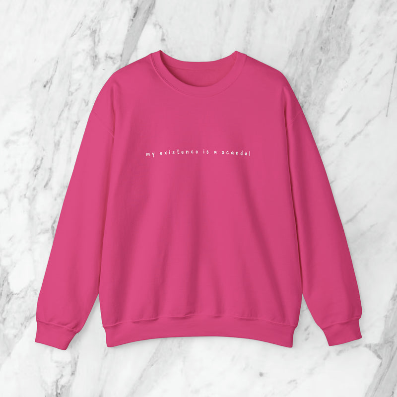 my existence is a scandal sweatshirt