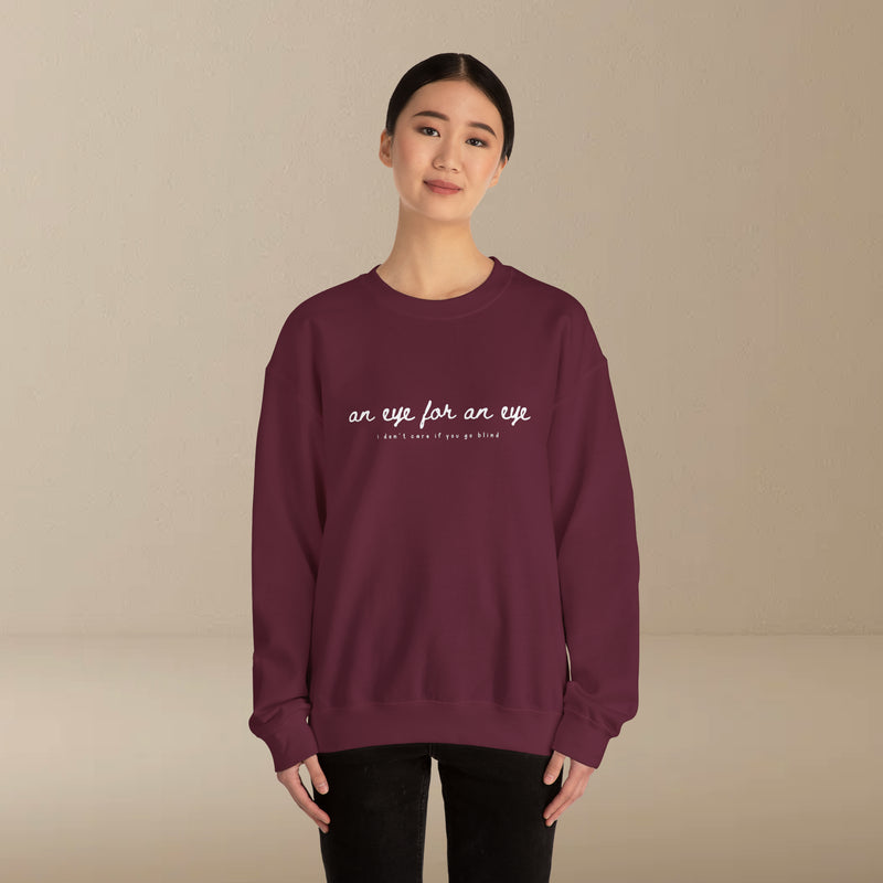 an eye for an eye sweatshirt