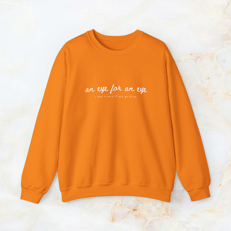 an eye for an eye sweatshirt