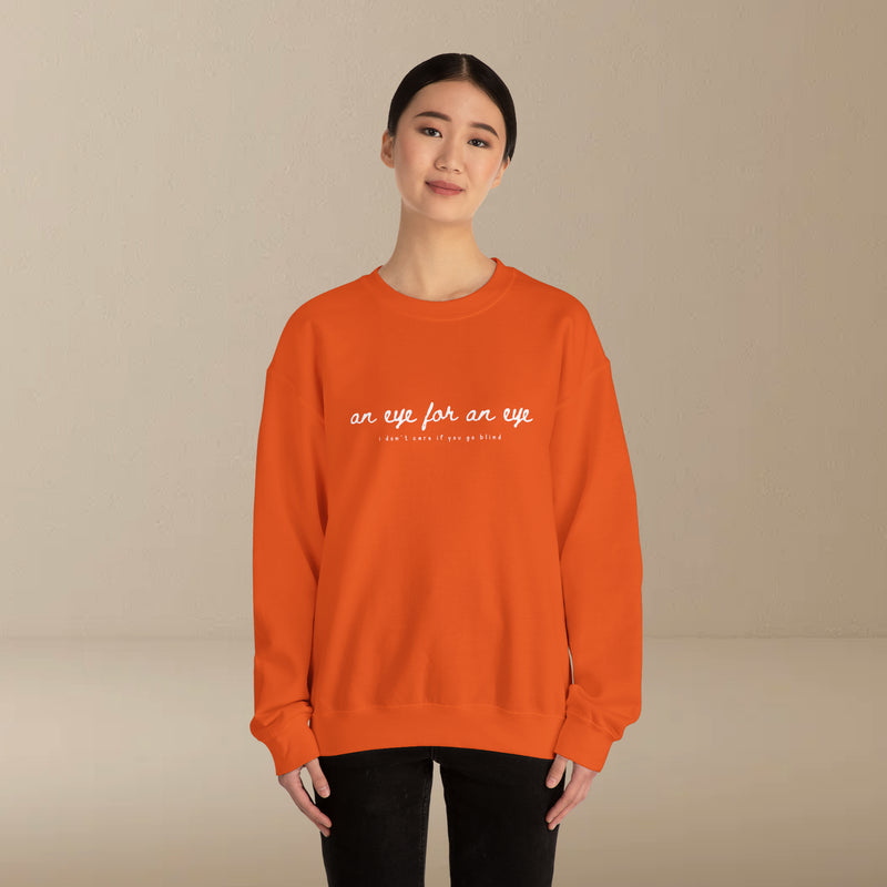 an eye for an eye sweatshirt