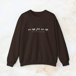 an eye for an eye sweatshirt