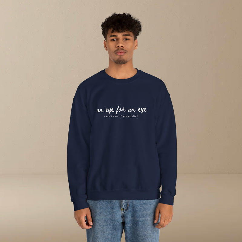 an eye for an eye sweatshirt