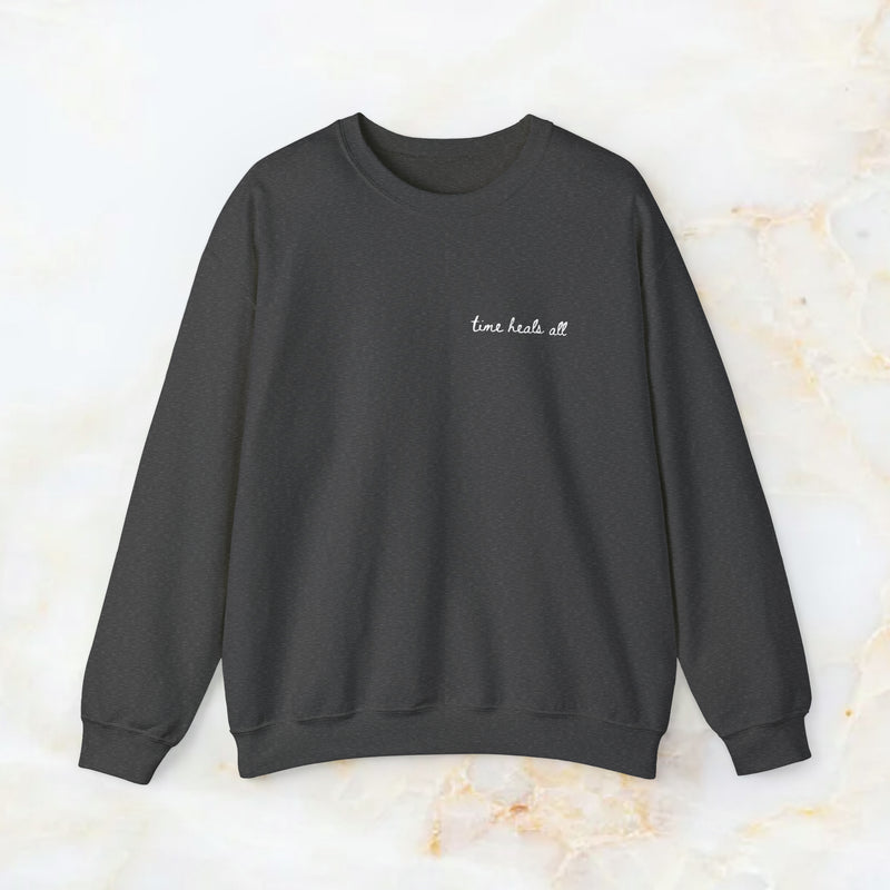 time heals all sweatshirt